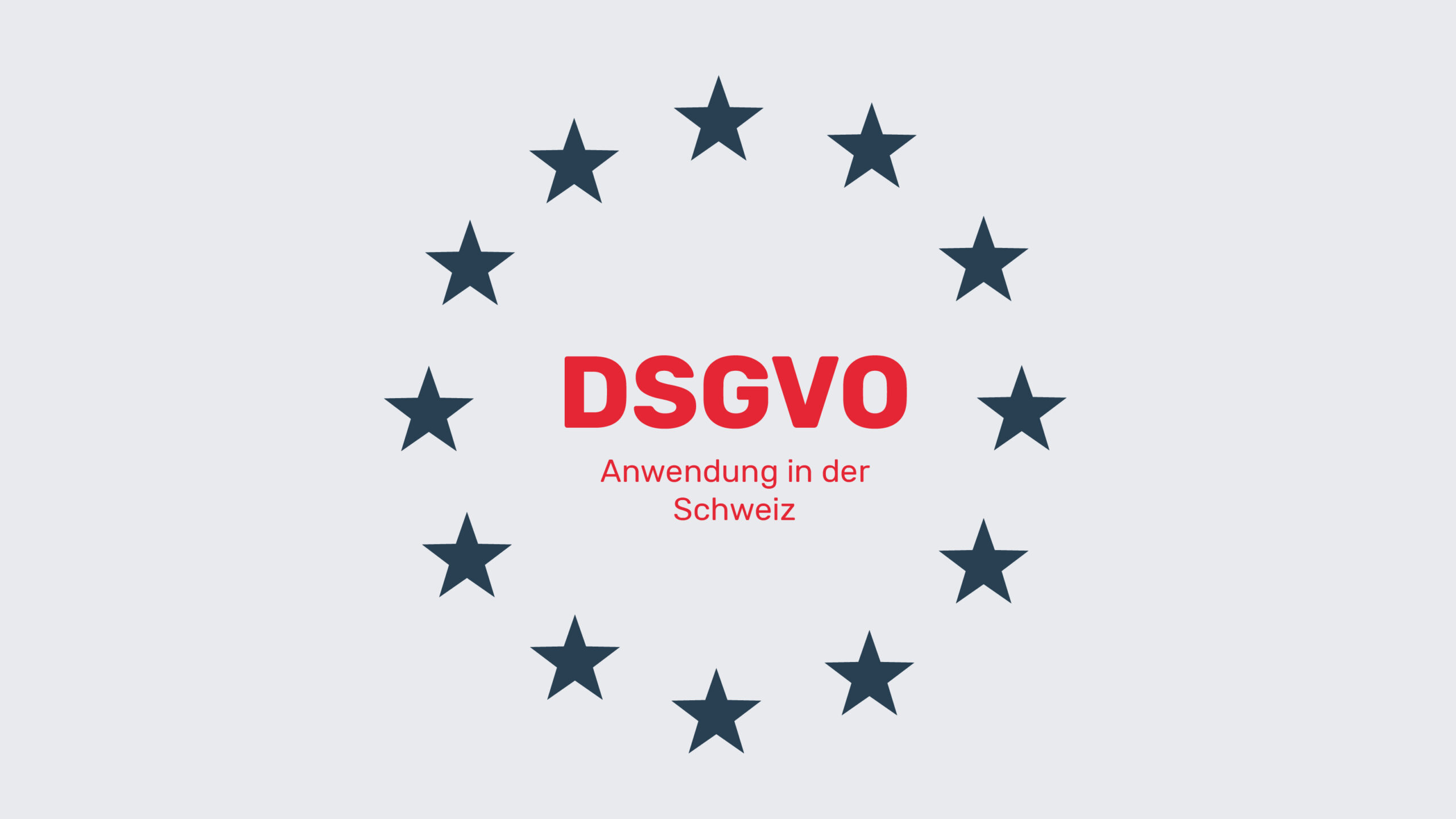 DSGVO Anwendung in der Schweiz